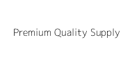 Premium Quality Supply